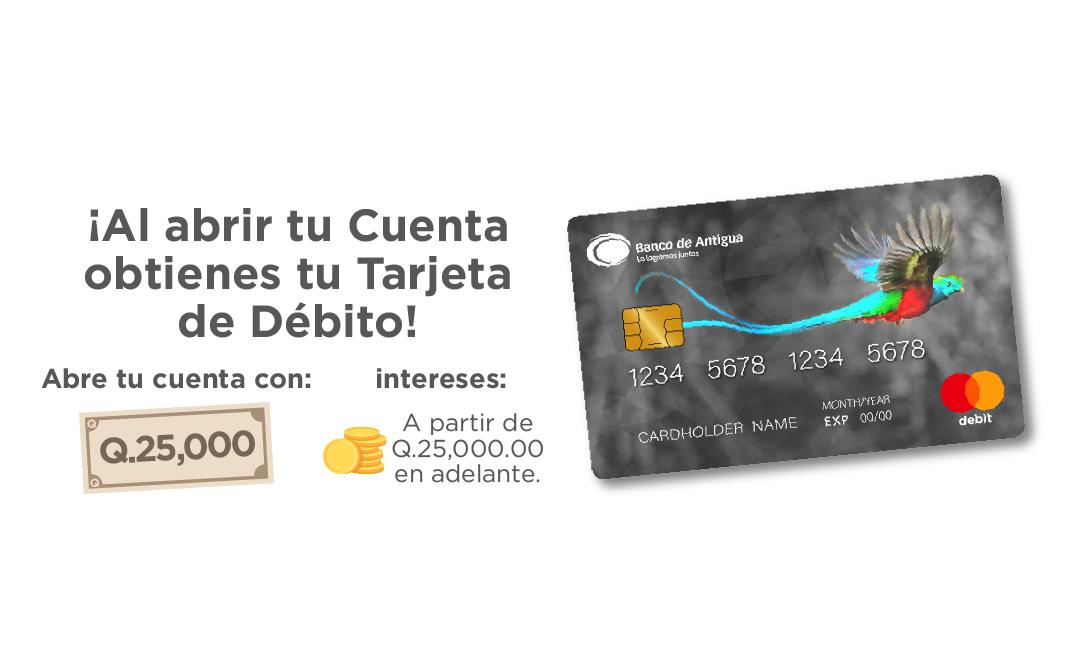 Abre tu cuenta con Q25,000