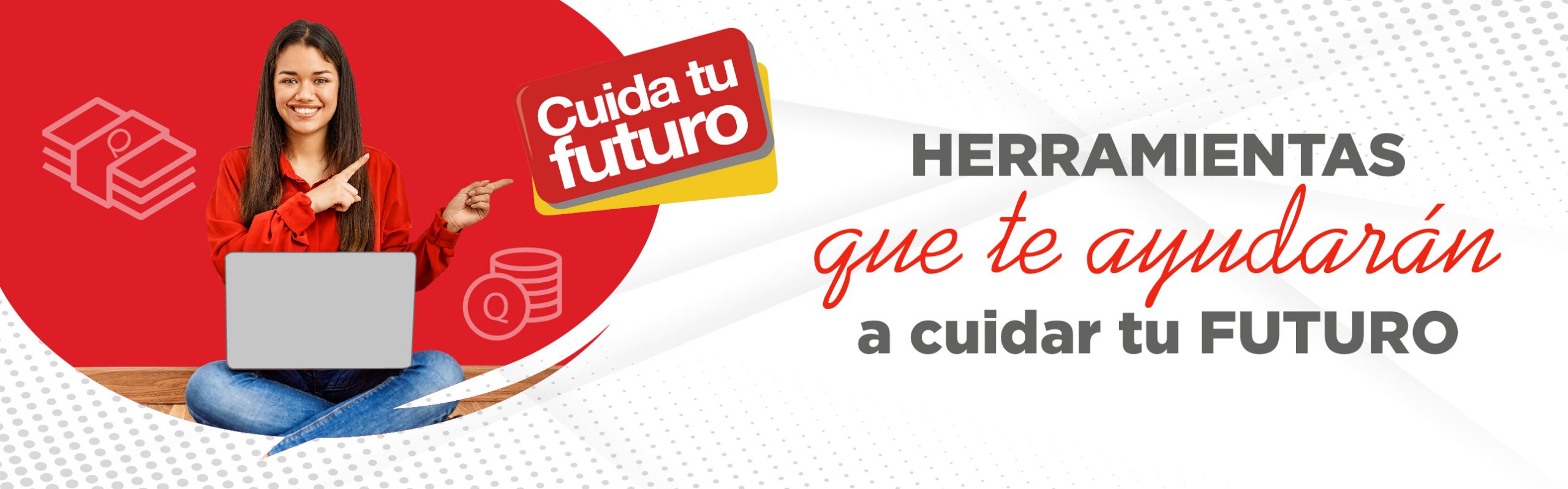 Herramientas que te ayudarán a cuidar tu futuro